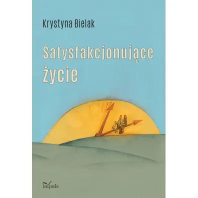 Satysfakcjonuj�ce �ycie - Krystyna  Bielak