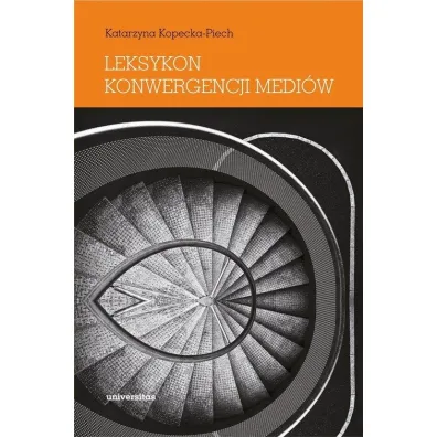 Leksykon konwergencji medi�w - Katarzyna Kopecka-Piech