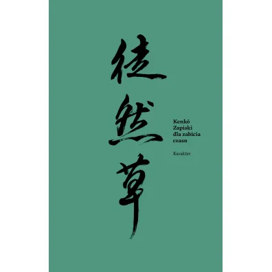Zapiski dla zabicia czasu - Kenkō Yoshida