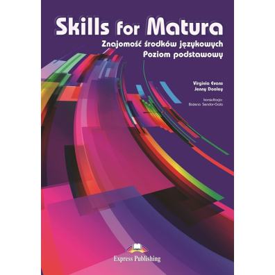 Skills for Matura. Znajomość środków językowych. Poziom podstawowy. Student's Book