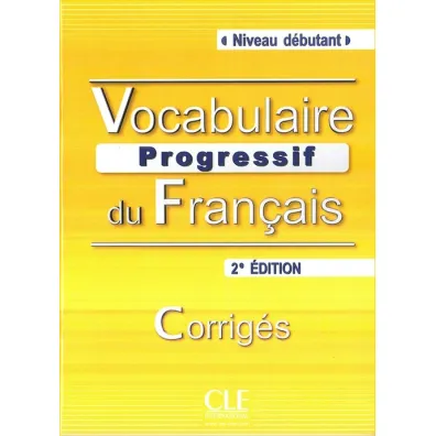 Vocabulaire progressif du Francais niveau debutant - Claire Miquel