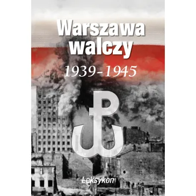 Warszawa walczy 1939-1945. Leksykon - Krzysztof Komorowski