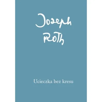 Ucieczka bez kresu - Joseph Roth