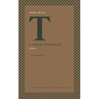 Utwory wybrane. Tom 5. Utwory fantastyczne - Mark Twain