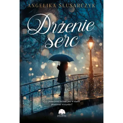 Dr�enie serc - Angelika  �lusarczyk