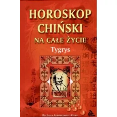 Horoskop chi�ski na ca�e �ycie. Tygrys - Barbara Jakimowicz-Klein