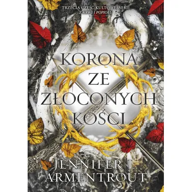 Korona ze z�oconych ko�ci. Z krwi i popio�u. Tom 3 - Jennifer L. Armentrout