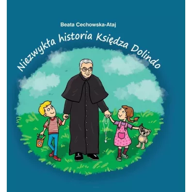 Niezwyk�a historia ksi�dza Dolindo - Beata  Cechowska-Atay