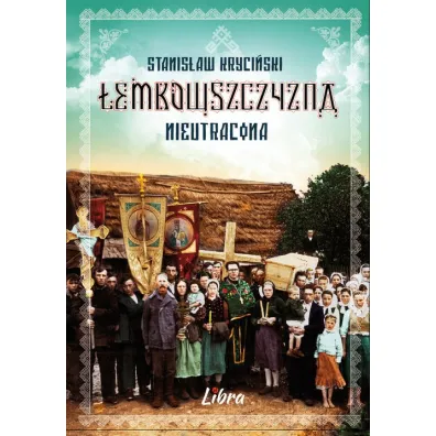 �emkowszczyzna nieutracona - Stanis�aw Kryci�ski