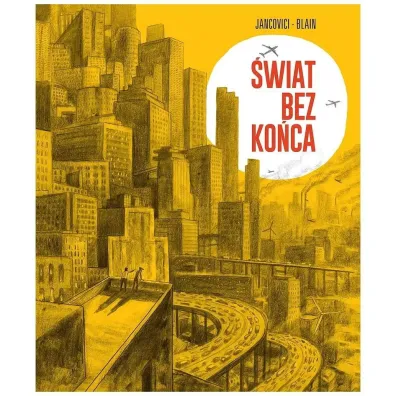 �wiat bez ko�ca - Jean-Marc Jancovici, Christope Blain