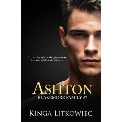 Ashton. Blakemore Family. Tom 7 - Kinga Litkowiec