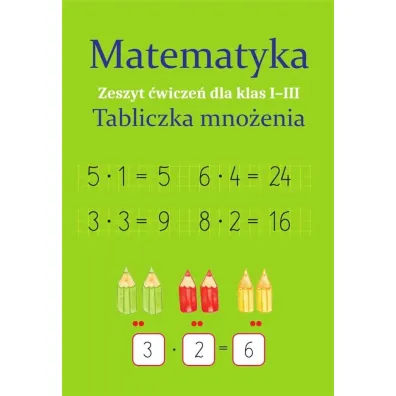 Matematyka. Tabliczka mno�enia. Zeszyt �wicze� dla klas 1-3 - Monika Ostrowska