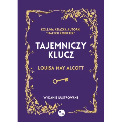 Tajemniczy klucz (wydanie ilustrowane) - Louisa May Alcott