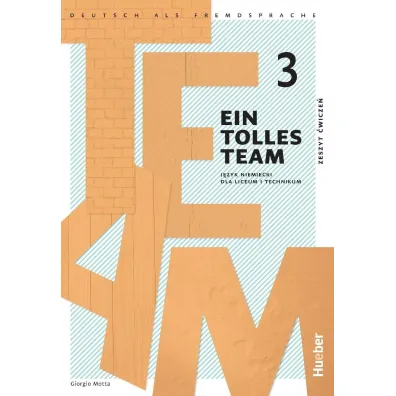 Ein Tolles Team 3. Zeszyt �wicze� do j�zyka niemieckiego dla liceum i technikum - Giorgio Motta