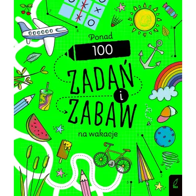 Ponad 100 zada� i zabaw na wakacje. Rysowanie krok po kroku