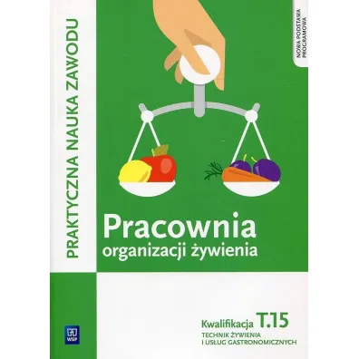 Pracownia organizacji �ywienia. Kwalifikacja T.15. Technik �ywienia i us�ug gastronomicznych - Dominik Piotr