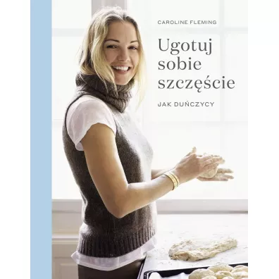 Ugotuj sobie szcz�cie jak du�czycy - Caroline  Fleming