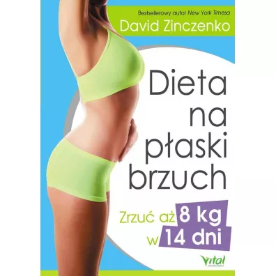 Dieta na p�aski brzuch zrzu� a� 8 kg w 14 dni - David Zinczenko