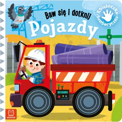 Pojazdy. Baw si� i dotknij. Ksi��eczka sensoryczna - Gra�yna Wasilewicz