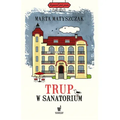 Trup w sanatorium. Krymina� pod psem. Tom 6 - Marta Matyszczak