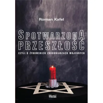 Spotwarzona przesz�o�� - Roman  Kafel