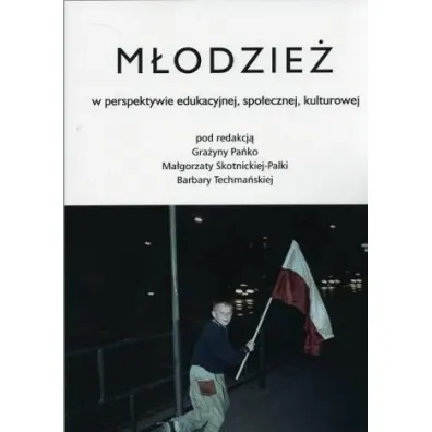 M�odzie� w perspektywie edukacyjnej, spo�ecznej, kulturowej
