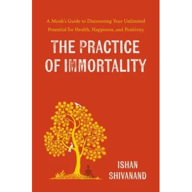 The Practice of Immortality wer. angielska - Ishan Shivanand