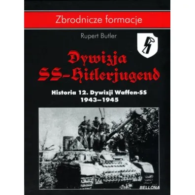 Dywizja SS-Hitlerjugend. Historia 12. Dywizji Waffen-SS 1943-1945 - Rupert Butler