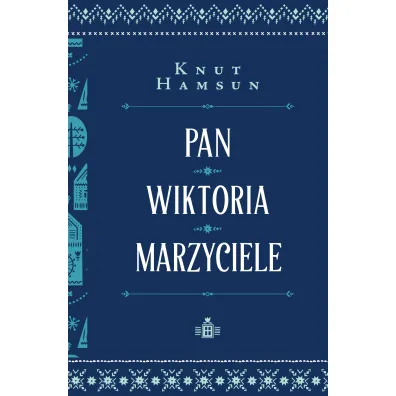 Pan. Wiktoria. Marzyciele - Hamsun Knut