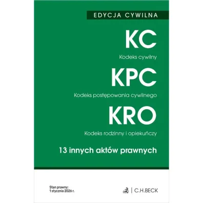 EDYCJA CYWILNA. Kodeks cywilny. Kodeks post�powania cywilnego. Kodeks rodzinny i opieku�czy. 13 innych akt�w prawnych