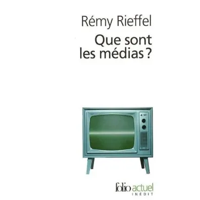 Que sont les medias - Remy Rieffel