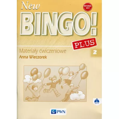 New Bingo! 2 Plus. Materia�y �wiczeniowe do j�zyka angielskiego dla szko�y podstawowej. Reforma 2017 - Anna Wieczorek