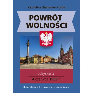 Powr�t wolno�ci - Kazimierz Stanis�aw  Kosim