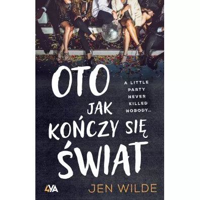 Oto, jak ko�czy si� �wiat - Jen Wilde