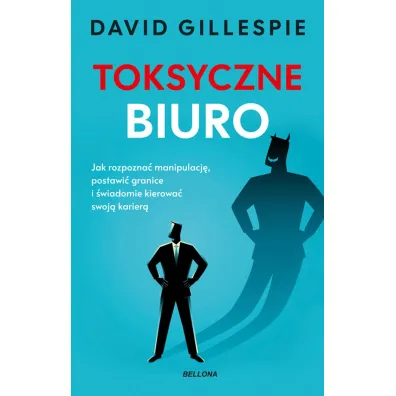 Toksyczne biuro - David  Gillespie