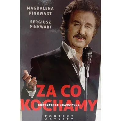 Za co kochamy Krzysztofa Krawczyka. Portret artysty - Sergiusz Pinkwart, Magdalena Pinkwart