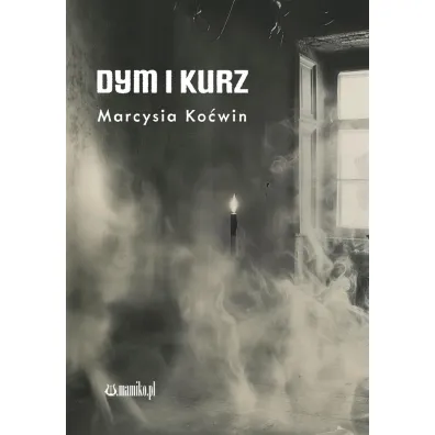 Dym i kurz - Marcysia Ko�win