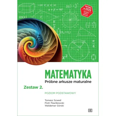 MATEMATYKA Pr�bne arkusze maturalne Zestaw 2 Poziom podstawowy - Piotr Pawlikowski, Tomasz Szwed, Waldemar  G�rski