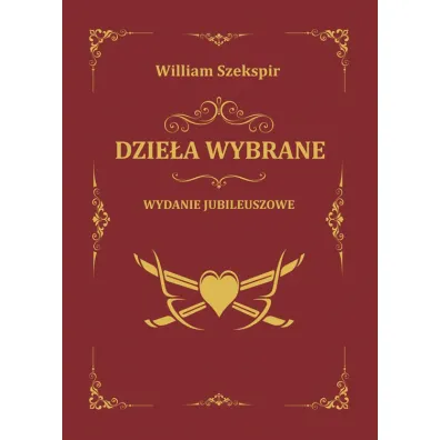 William Szekspir. Dzie�a wybraner (wydanie jubileuszowe) - William Shakespeare