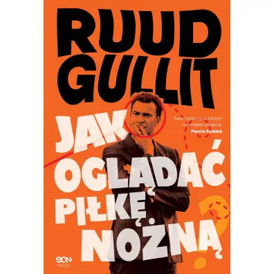 Ruud Gullit. Jak ogl�da� pi�k� no�n� - Ruud Gullit