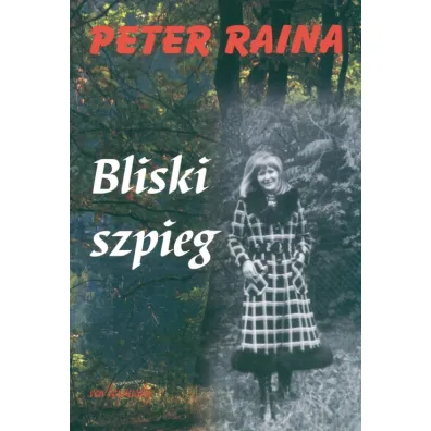 Bliski szpieg - Peter Raina