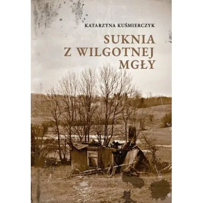 Suknia z wilgotnej mg�y - Katarzyna Ku�mierczyk