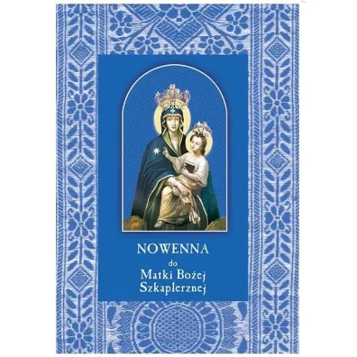 Nowenna do Matki Bo�ej Szkaplerznej