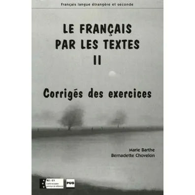 Francais par les textes 2 corriges - Bernadette  Chovelon, Marie  Barthe