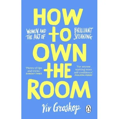 How to Own the Room - Groskop Viv