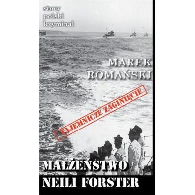 Ma��e�stwo Neili Forster. Stary polski krymina�. Tom 4 - Marek Roma�ski
