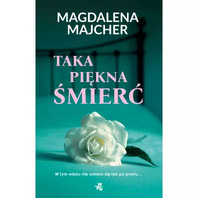 Taka pi�kna �mier� - Magdalena Majcher
