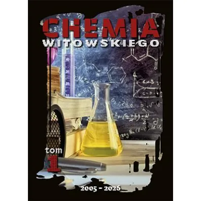 Chemia. Matura 2005-2026. Zbi�r zada�. Tom 1 - Dariusz Witowski, Jan Sylwester Witowski