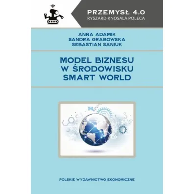Model biznesu w �rodowisku Smart World - Anna Adamik, Sandra  Grabowska, Sebastian  Saniuk