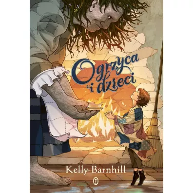 Ogrzyca i dzieci - Kelly Barnhill, ukasz  Maecki